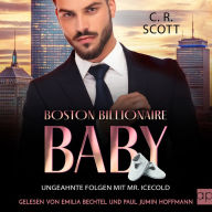 Ungeahnte Folgen mit Mr. Icecold: Boston Billionaire Baby