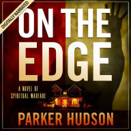 On The Edge: A Novel of Spiritual Warfare