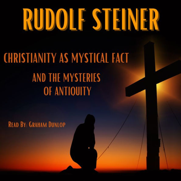 Christianity as Mystical Fact and the Mysteries of Antiquity