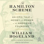 The Hamilton Scheme: An Epic Tale of Money and Power in the American Founding