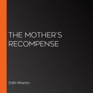 The Mother's Recompense