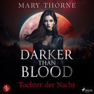 Darker than Blood - Tochter der Nacht