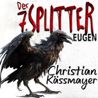 Eugen - Der 7. Splitter: Mystery trifft Horrorthriller - ein Roman, der dich aus dieser Welt reißt.