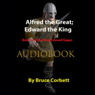Alfred the Great; Edward the King