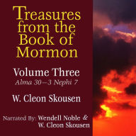 Treasures from the Book of Mormon - Vol 3: Alma 30 - 3 Nephi 7 (Abridged)