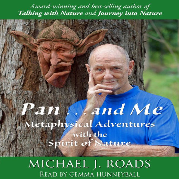 Pan ... and Me: Metaphysical Adventures with the Spirit of Nature