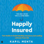 Happily Insured: Your Guide to Understanding Insurance and Leading a Stress-free Life - Achieving Happiness Through Financial Security