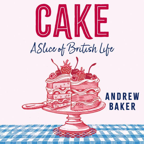 Cake: A Slice of British Life