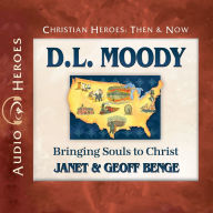 D.L. Moody: Bringing Souls to Christ