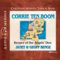 Corrie ten Boom: Keeper of the Angels' Den