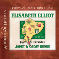 Elisabeth Elliot: Joyful Surrender