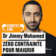 Zéro contrainte pour maigrir. Surtout, ne faites pas de régime !