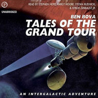 Tales of the Grand Tour: An Intergalactic Adventure (Abridged)