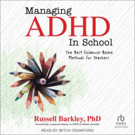 Managing ADHD in School: The Best Evidence-Based Methods for Teachers