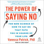 The Power of Saying No: The New Science of How to Say No That Puts You in Charge of Your Life