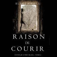 Raison de Courir (Un Polar Avery Black - Tome 2): Narration par une voix synthétisée