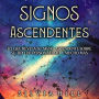 Signos Ascendentes: Lo que revela su signo ascendente sobre su tipo de personalidad y mucho más