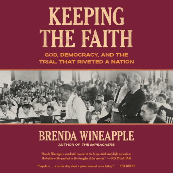 Keeping the Faith: God, Democracy, and the Trial That Riveted a Nation