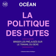 La politique des putes: Briser les préjugés sur le travail du sexe