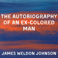 The Autobiography of an Ex-Colored Man