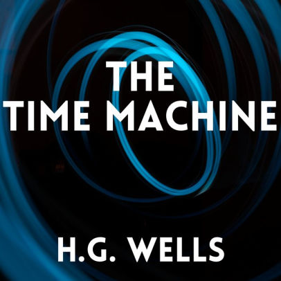 Title: The Time Machine, Author: H. G. Wells, Daniel Lopez