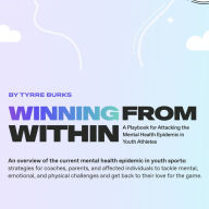 Winning From Within: A Playbook for Attacking The Mental Health Epidemic in Youth Athletes