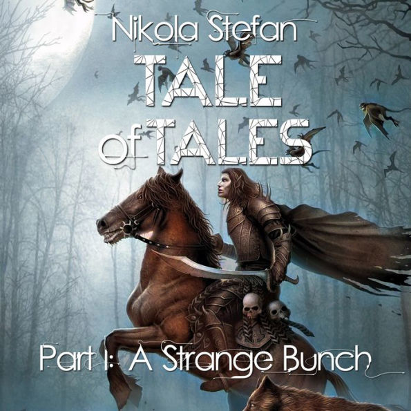 Tale of Tales - Part I: A Strange Bunch