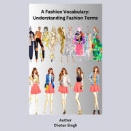 A Fashion Vocabulary: Understanding Fashion Terms