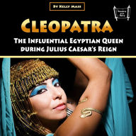 Cleopatra: The Influential Egyptian Queen during Julius Caesar's Reign