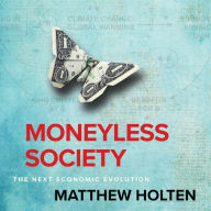 Moneyless Society: The Next Economic Evolution