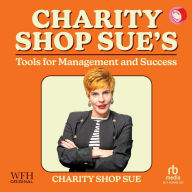 Charity Shop Sue's Tools for Management and Success