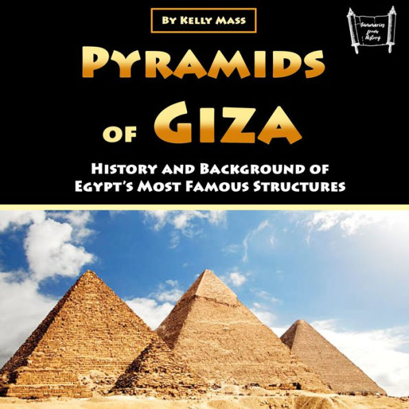 Pyramids of Giza: History and Background of Egypt's Most Famous Structures