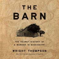 The Barn: The Secret History of a Murder in Mississippi