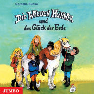 Die Wilden Hühner und das Glück der Erde (Abridged)