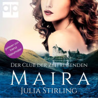 Maira: Der Club der Zeitreisenden von Eriness 1