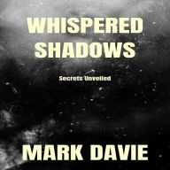 Whispered Shadows: Secrets Unveiled