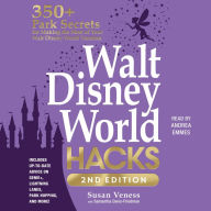 Walt Disney World Hacks, 2nd Edition: 350+ Park Secrets for Making the Most of Your Walt Disney World Vacation