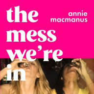 The Mess We're In: An immersive story of music, friendship and finding your own rhythm, from the Sunday Times bestselling author