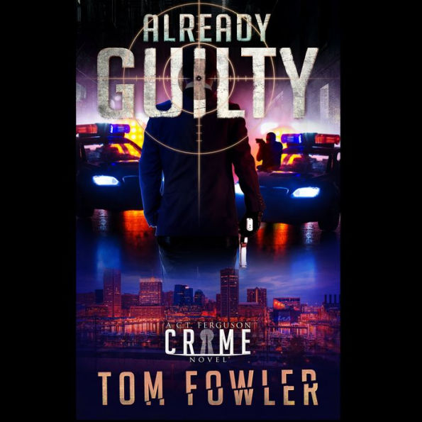 Already Guilty: A C.T. Ferguson Crime Novel