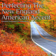 Perfecting the New England American Accent: Essential Techniques For Authenticity