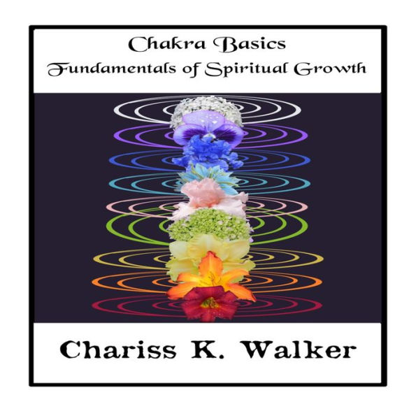 Chakra Basics: Fundamentals of Spiritual Growth