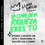 La clave de la riqueza eres tú: Aprende a invertir con éxito y transforma tu relación con el dinero / Wealth Warrior