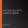 The Smuggler's Captive Bride