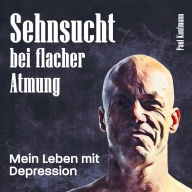 Sehnsucht bei flacher Atmung: Mein Leben mit Depression