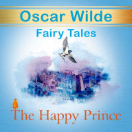 The Happy Prince. Fairy Tales