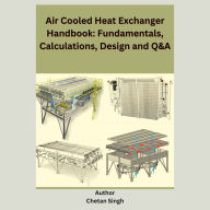 Air Cooled Heat Exchanger Handbook: Fundamentals, Calculations, Design and Q&A