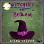 Witchery and Bedlam