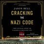 Cracking the Nazi Code: The Untold Story of Agent A12 and the Solving of the Holocaust Code