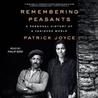 Remembering Peasants: A Personal History of a Vanished World