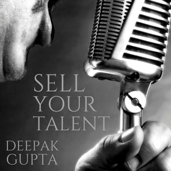 Sell Your Talent: How to Convert Talent into Money along with the Personality Development